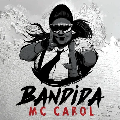 Bandida 专辑 Tati Quebra Barraco/Heavy Baile/MC Carol