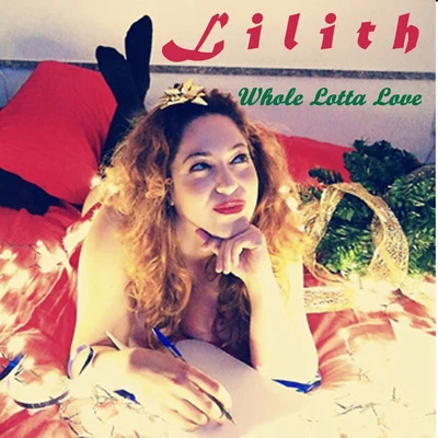 Whole Lotta Love 專輯 Lilith