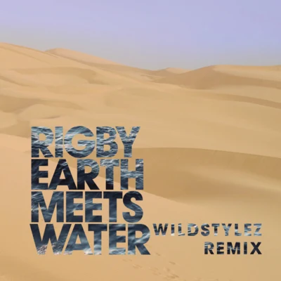 Earth Meets Water (Wildstylez Remix) 專輯 Rigby