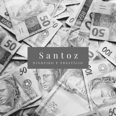 Dinheiro É Prestígio 專輯 Ingravidos Squad/Santoz/T & K