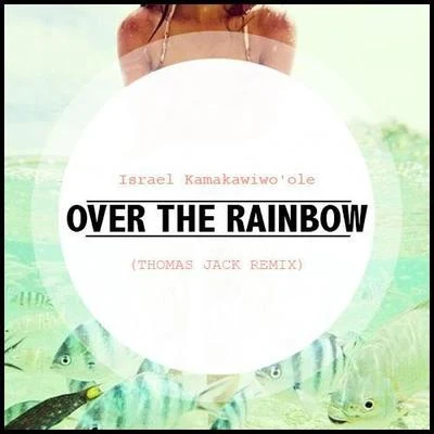 Somewhere Over The Rainbow (Thomas Jack Remix) 專輯 Thomas Jack