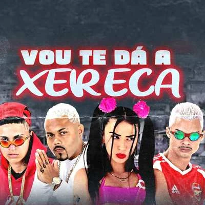 Vou Te Dá a Xereca 專輯 Mc Ch da Z.O/Milly Explosão/Salah do Nordeste