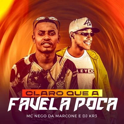 Claro que a Favela Poca 專輯 MC Nego da Marcone