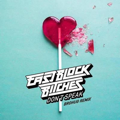 Dont Speak (Brohug Remix) 專輯 Ostblockschlampen/Eastblock Bitches