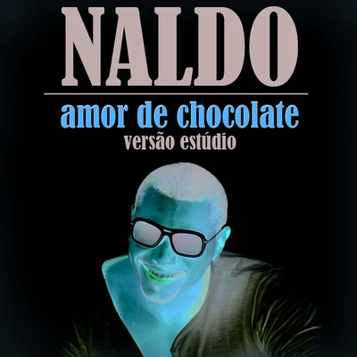 Amor de Chocolate (Versão Estúdio) - Single 專輯 Naldo Benny