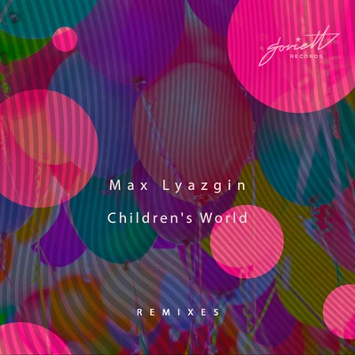 Max LyazginCotryStudio Deep Childrens World Remixes