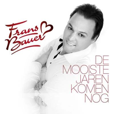 De mooiste jaren komen nog 專輯 Frans Bauer