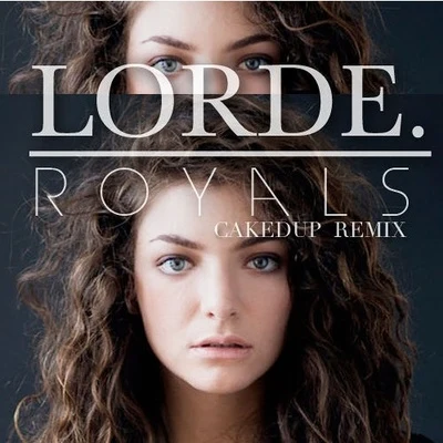 Royals (Caked Up Remix) 专辑 Caked Up