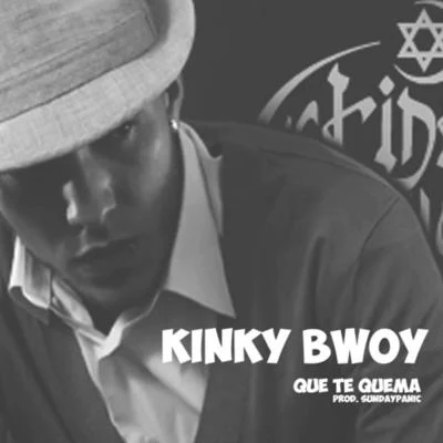 Que Te Quema 專輯 El Bola/Kinky Bwoy