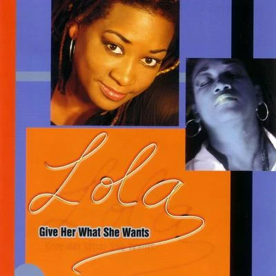 Give Her What She Wants 專輯 LOLA/Ingrid/Rober/Silvia