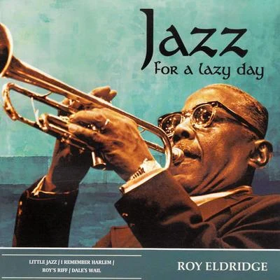 Jazz for a Lazy Day 专辑 Roy Eldridge