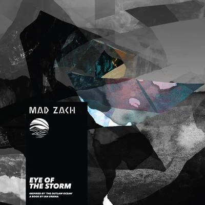 Eye of the Storm (Inspired by The Outlaw Ocean a book by Ian Urbina) 專輯 Mad Zach