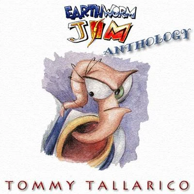 Earthworm Jim Anthology 專輯 Tommy Tallarico