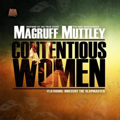 Contentious Women (feat. Indecent the Slapmaster) 專輯 Magruff Muttley/Rappin 4-Tay/DJ King Assassin/Mopreme Shakur