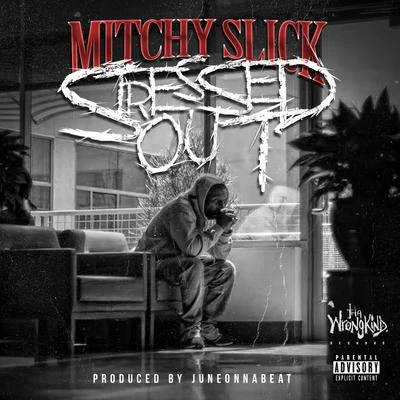 Mitchy Slick Stressed Out