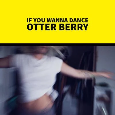 If You Wanna Dance 專輯 Hi-Ly/Otter Berry/Jako Diaz/Antoine Chambe