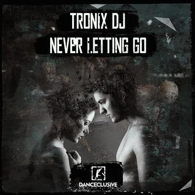 Never Letting Go 專輯 Tronix DJ/Basslouder