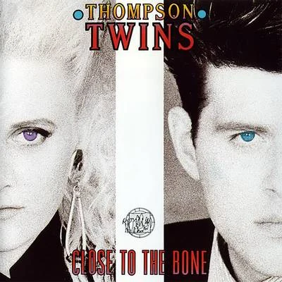 Close to the Bone 專輯 Thompson Twins