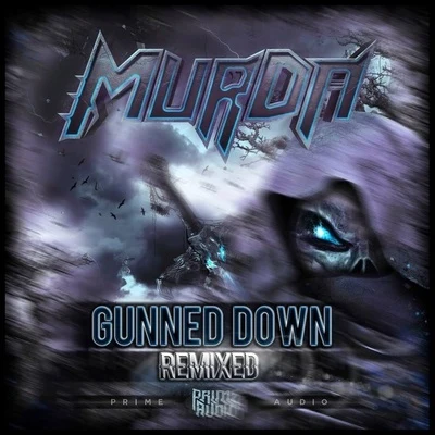 MurdaEndymion Gunned Down Remixed