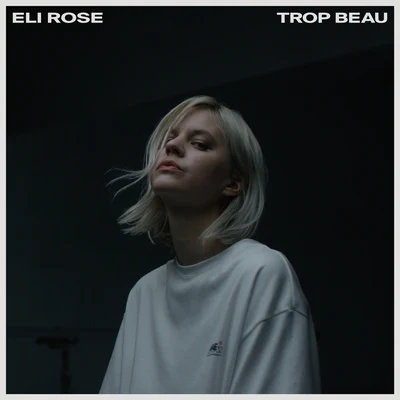 Trop Beau 專輯 Eli Rose