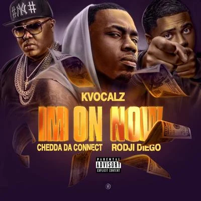 I&#x27;m On Now (feat. Chedda Da Connect & Rodji Diego) 专辑 Rodji Diego