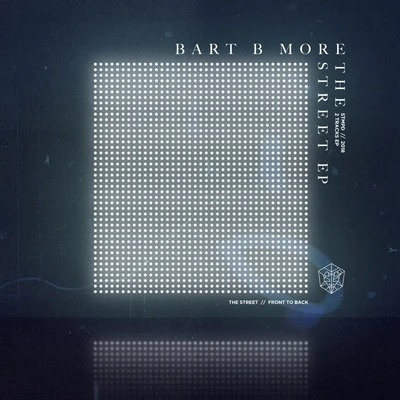 Bart B MoreMike Mago The Street EP