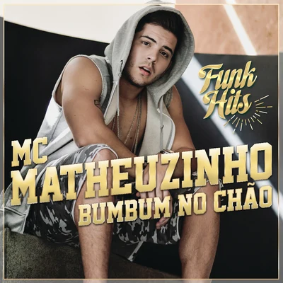 MC MatheuzinhoRaí Saia RodadaMC Kevinho Bumbum No Chão