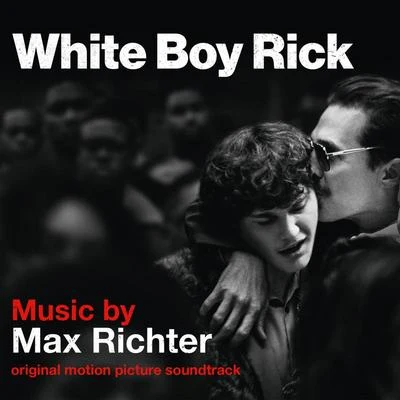 White Boy Rick (Original Motion Picture Soundtrack) 專輯 Max Richter