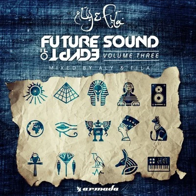 Future Sound Of Egypt, Vol. 3 (Mixed by Aly & Fila) 专辑 Aly & Fila