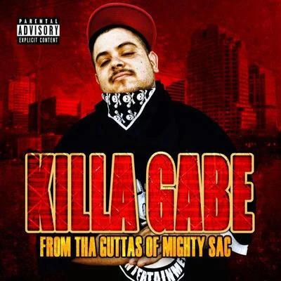 From Tha Guttas Of Mighty Sac 专辑 Killa Gabe