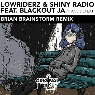 Face Defeat (Brian Brainstorm Remix) 專輯 Blackout JA/LowRIDERz/Shiny Radio