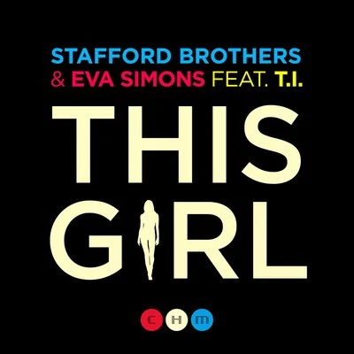 This Girl (feat. Eva Simons & T.I.) 專輯 Stafford Brothers/Tune Brothers/Timmy Trumpet/Pretty Pink/Jonathan Ulysses