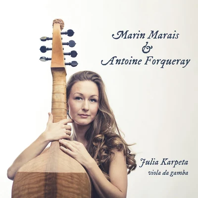 Chamber Music (Viola da gamba) - MARAIS, M.FORQUERAY, A. (J. and K. Karpeta, Birula, Niedźwiecka, Raczyński) 專輯 Julia Karpeta