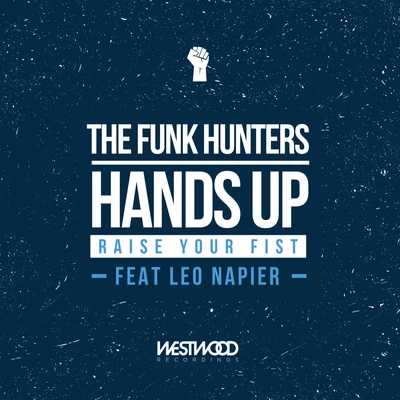 Hands Up (Raise Your Fist) feat. Leo Napier 專輯 The Funk Hunters