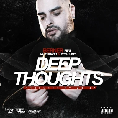 Deep Thoughts (feat. AG Cubano & Don Chino) 專輯 Berner/Baby Sam