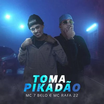 Toma Pikadão 专辑 MC Rafa 22