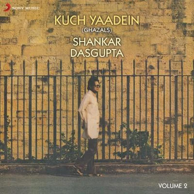 Kuch Yaadein (Ghazals), Vol. 2 专辑 Shankar Dasgupta