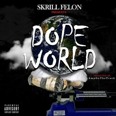 Dope World 專輯 Gangsta Blac/Skrill Felon