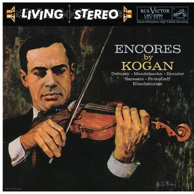 Encores by Kogan 专辑 Constantin Silvestri/Leonid Kogan/André Vandernoot/Georges Cziffra