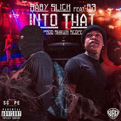 Into That (feat. B3) 專輯 Baby Slick