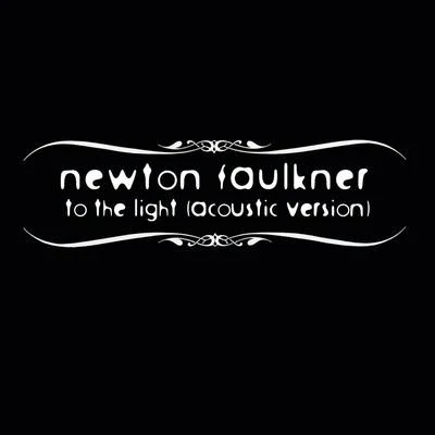 To The Light 專輯 Newton Faulkner