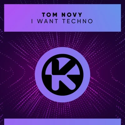 I Want Techno 專輯 Einsauszwei/Toni Del Gardo/Tom Novy/Sebastian Wojkowski/Shuja