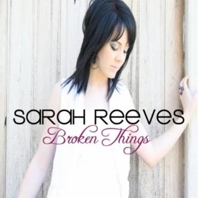 Broken Things 專輯 Sarah Reeves