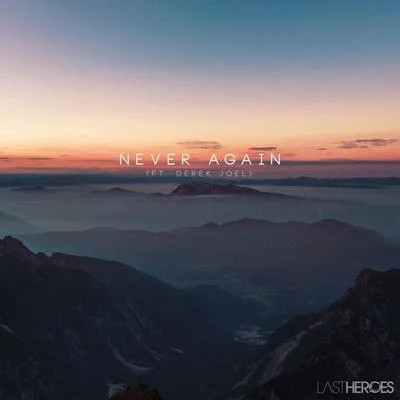 Never Again 专辑 Last Heroes/A.Paul