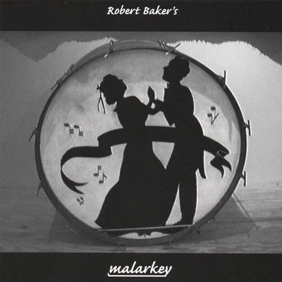 Robert Baker&#x27;s Malarkey 专辑 Lodgerz/Malarkey