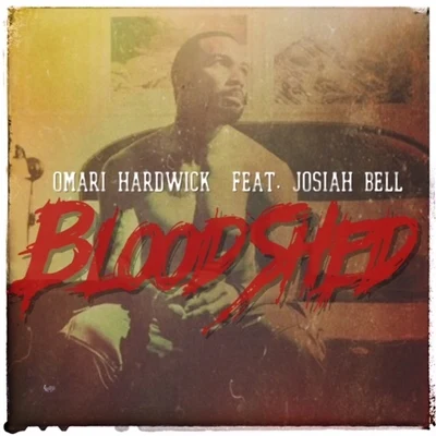 Bloodshed (feat. Josiah Bell) 專輯 Guordan Banks/Omari Hardwick