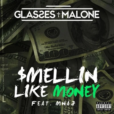 $mellin Like Money (feat. MNAJ) 專輯 Glasses Malone/G-Mason