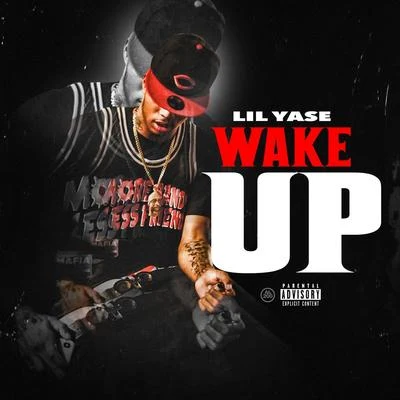 Wake Up 專輯 Lil Yase/SaySoTheMac/Itsfatfat