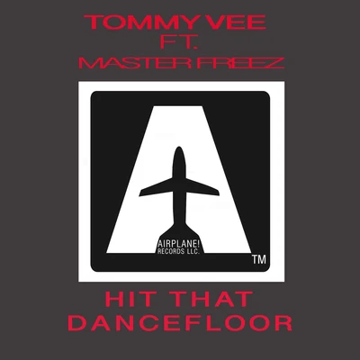 Hit That Dancefloor 专辑 Tommy Vee/Mauro Ferrucci/Keller