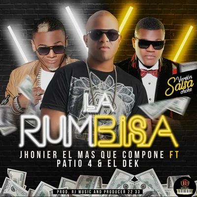 La Rumbisa (feat. Patio 4 & El Dek) (Salsa Choke) 專輯 Jhonier El Mas Que Compone/Patio 4/Junior Jein/El Dek